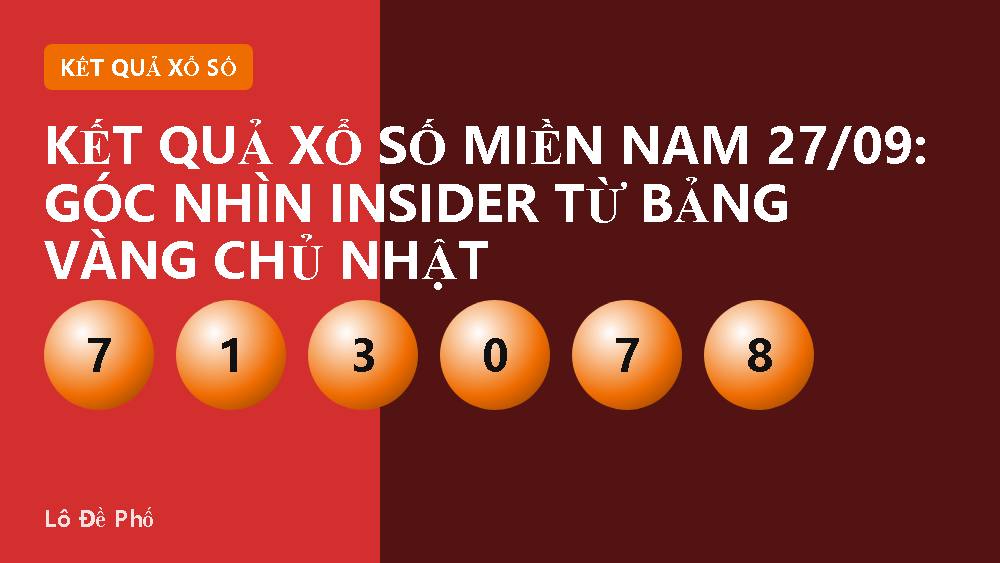 Kết quả xổ số miền Nam 27/09: góc nhìn insider từ bảng vàng Chủ Nhật